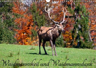 Waidmannsheil und WaidmannsdankAT-Version  (Wandkalender 2021 DIN A3 quer)