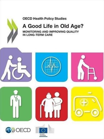 A Good Life in Old Age?: Monitoring and Improving Quality in Long-Term Care