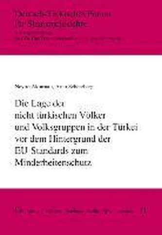 Die Lage der nicht türkischen Völker und Volksgruppen in der Türkei vor dem Hintergrund der EU-Standards zum Minderheitenschutz