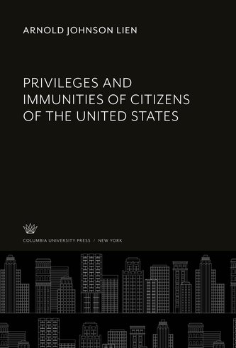 Privileges and Immunities of Citizens of the United States