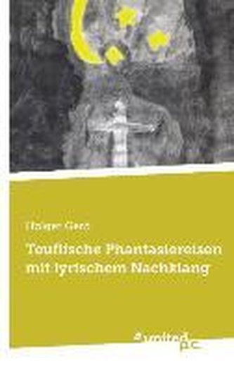 Teuflische Phantasiereisen mit lyrischem Nachklang