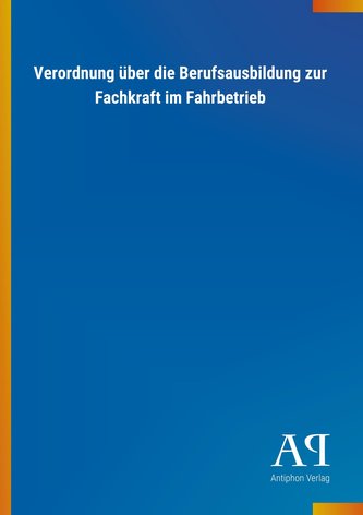 Verordnung über die Berufsausbildung zur Fachkraft im Fahrbetrieb