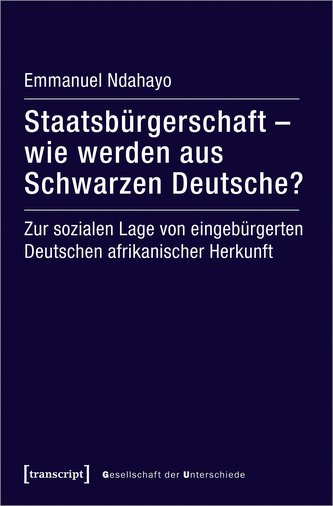 Staatsbürgerschaft - wie werden aus Schwarzen Deutsche?