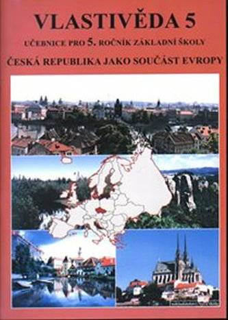 Vlastivěda 5 : Česká republika jako součást Evropy (Věra Štiková, )