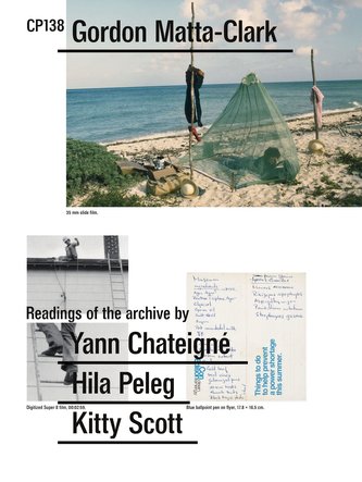 CP138: Gordon Matta-Clark selected by Yann Chateigné, Hila Peleg, Kitty Scott ENGL