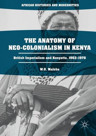 The Anatomy of Neo-Colonialism in Kenya The Anatomy of Neo-Colonialism in Kenya