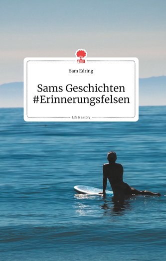 Sams Geschichten #Erinnerungsfelsen. Life is a Story - story.one