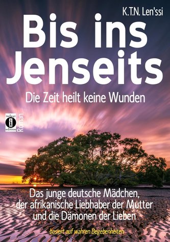 Bis ins Jenseits - die Zeit heilt keine Wunden