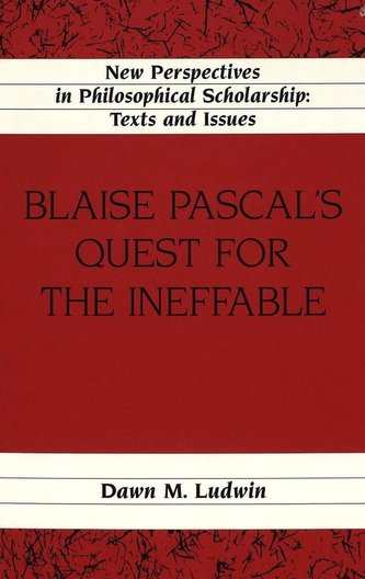Blaise Pascal's Quest for the Ineffable