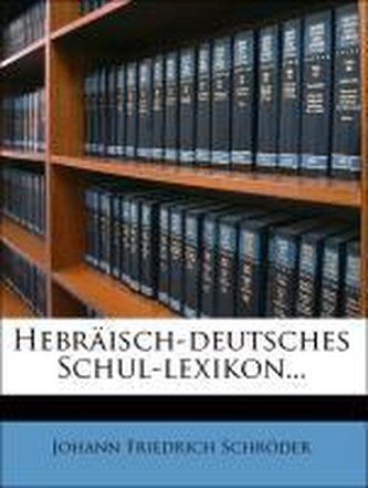 Hebräisch-deutsches Schul-Lexikon.