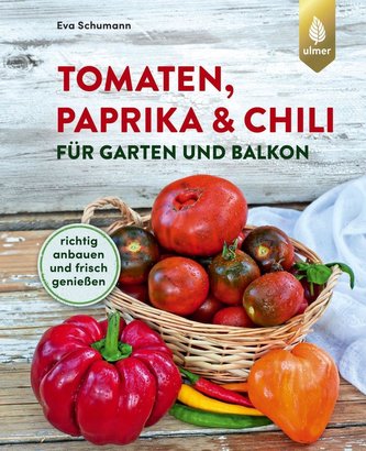 Tomaten, Paprika & Co. für Garten und Balkon