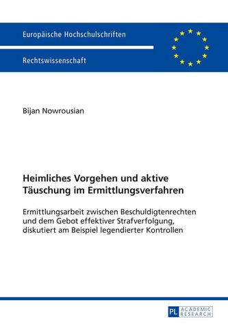 Heimliches Vorgehen und aktive Täuschung im Ermittlungsverfahren