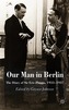 Our Man in Berlin: The Diary of Sir Eric Phipps, 1933-1937