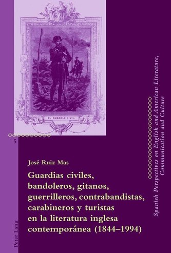 Guardias civiles, bandoleros, gitanos, guerrilleros, contrabandistas, carabineros y turistas en la literatura inglesa contemporá