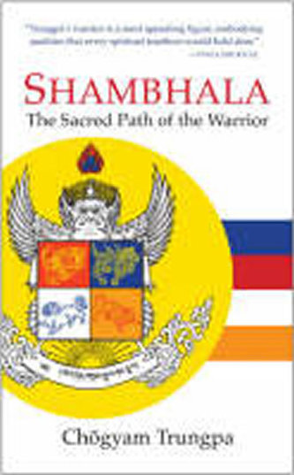 Shambhala : The Sacred Path of the Warrior - Trungpa, Chögyam