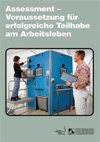 Assessment - Voraussetzung für erfolgreiche Teilhabe am Arbeitsleben
