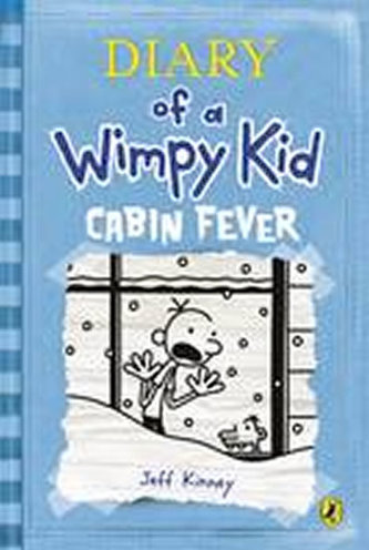 Diary of a Wimpy Kid 6: Cabin Fever Diary of a Wimpy Kid 6: Cabin Fever