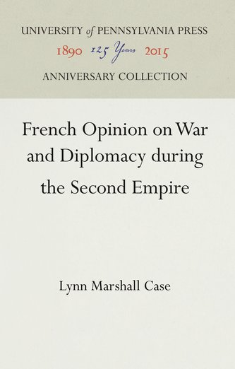 French Opinion on War and Diplomacy during the Second Empire