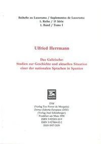 Das Galicische: Studien zur Geschichte und aktuellen Situation einer der nationalen Sprachen in Spanien