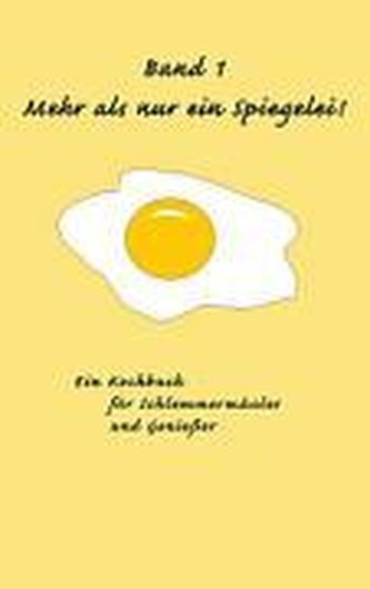 Mehr als nur ein Spiegelei - Band 1
