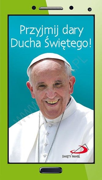 Przyjmij dary Ducha Świętego Przyjmij dary Ducha Świętego