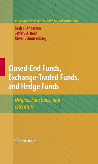 Closed-End Funds, Exchange-Traded Funds, and Hedge Funds: Origins, Functions, and Literature