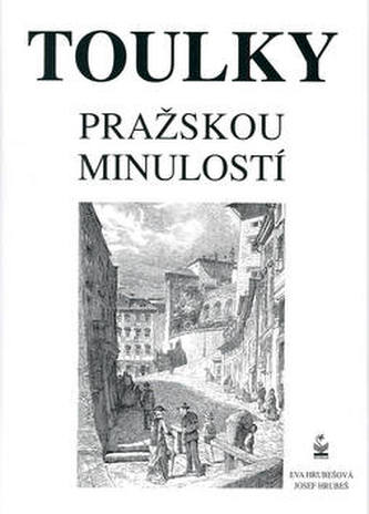 Toulky pražskou minulostí (Eva Hrubešová, 2003)