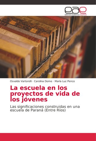 La escuela en los proyectos de vida de los jóvenes