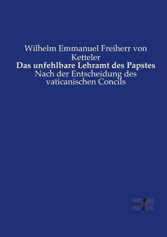 Das unfehlbare Lehramt des Papstes