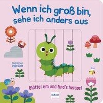Wenn ich groß bin, sehe ich anders aus - Blätter um und find´s heraus!