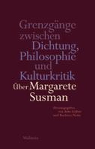 Grenzgänge zwischen Dichtung, Philosophie und Kulturkritik