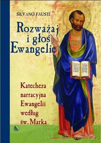 Rozważaj i głoś Ewangelię wg św. Marka Rozważaj i głoś Ewangelię wg św. Marka