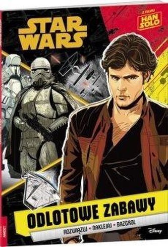 Star Wars. Han Solo - Odlotowe zabawy Star Wars. Han Solo - Odlotowe zabawy