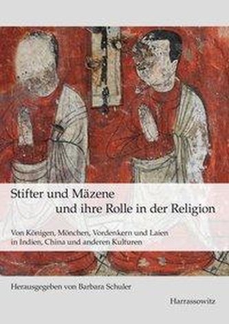 Stifter und Mäzene und ihre Rolle in der Religion Stifter und Mäzene und ihre Rolle in der Religion