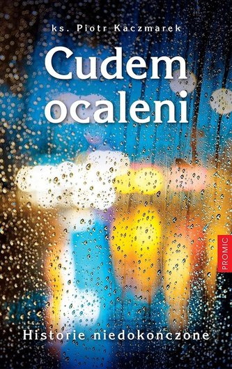 Cudem ocaleni. Historie niedokończone