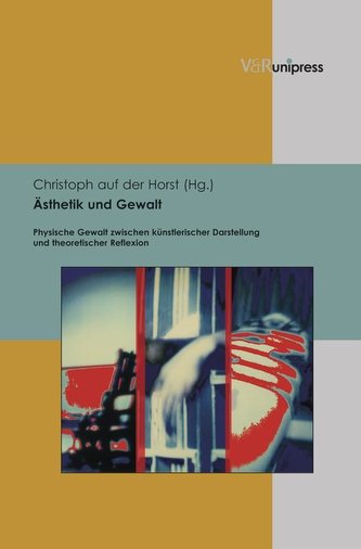 Ästhetik und Gewalt Ästhetik und Gewalt