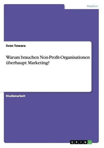 Warum brauchen Non-Profit-Organisationen Marketing?