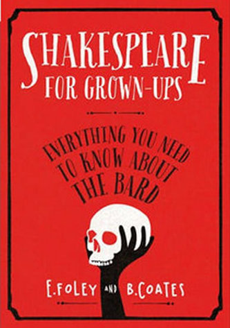 Shakespeare for Grown-Ups Shakespeare for Grown-Ups