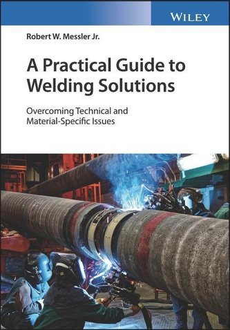 A Practical Guide to Welding Solutions A Practical Guide to Welding Solutions