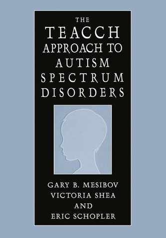 The TEACCH Approach to Autism Spectrum Disorders The TEACCH Approach to Autism Spectrum Disorders