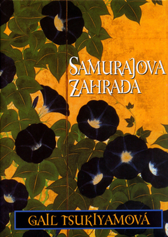 Samurajova zahrada (Gail Tsukiyama, 2005)