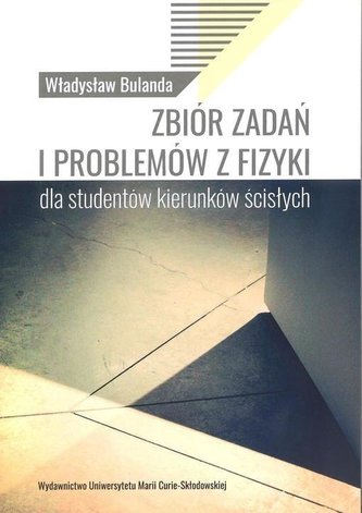 Zbiór zadań i problemów z fizyki dla studentów...