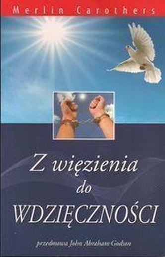 Z więzienia do wdzięczności