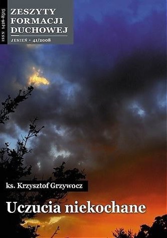 Zeszyty Formacji Duchowej nr 41 Uczucia niekochane