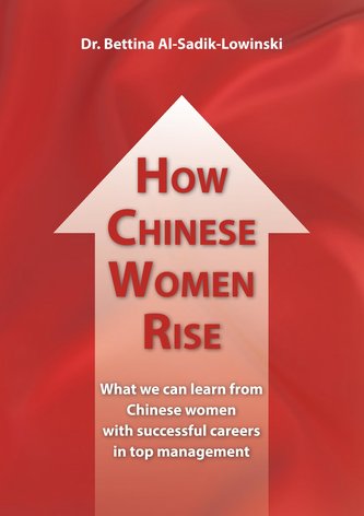 How Chinese Women Rise. What we can learn from Chinese women with successful careers in top management