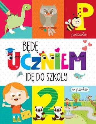 Będę uczniem. Idę do szkoły
