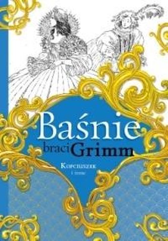 Baśnie braci Grimm. Kopciuszek i inne Baśnie braci Grimm. Kopciuszek i inne