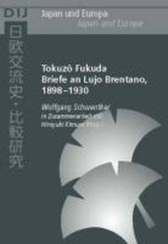 Tokuzo Fukuda. Briefe an Lujo Brentano 1898 - 1930
