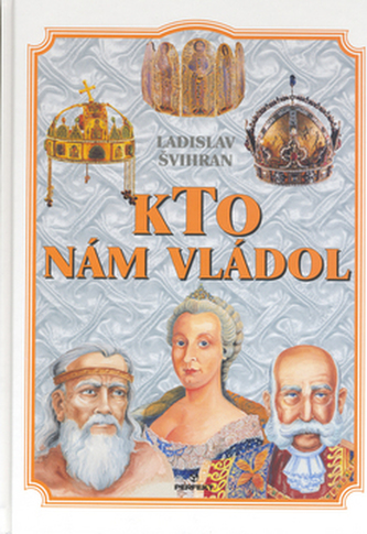 Kto nám vládol Kto nám vládol