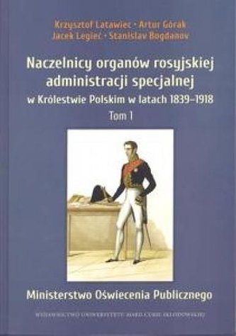 Naczelnicy organów rosyjskiej administracji...T.1
